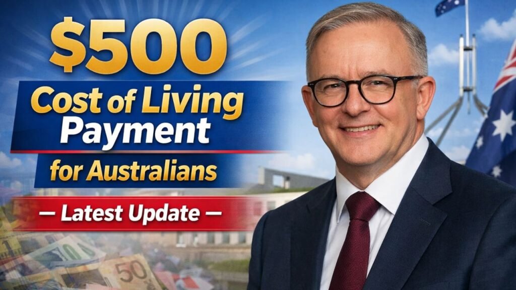 $500 Cost of Living Payment for Australians – Latest Update