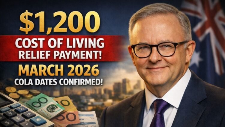 Australia Announces $1,200 Cost of Living Relief Payment for March 2026 – COLA Dates Confirmed